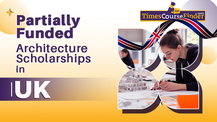 partially funded architecture scholarships in UK -timescoursefinder