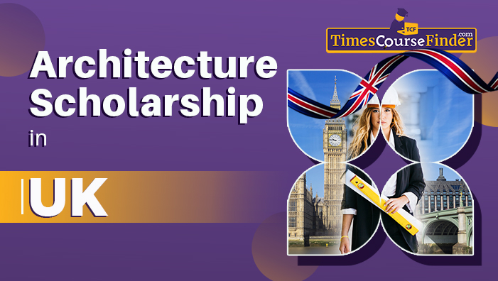 architecture scholarships in UK -timescoursefinder