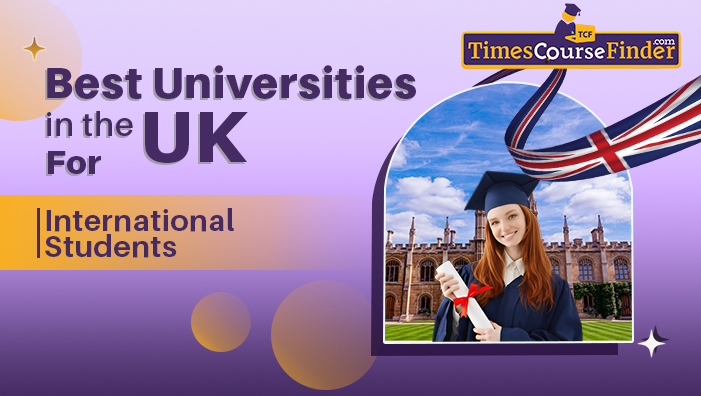 best universities in the UK for international students -timescoursefinder