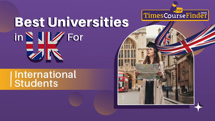 best universities in the uk for international students - timescoursefinder