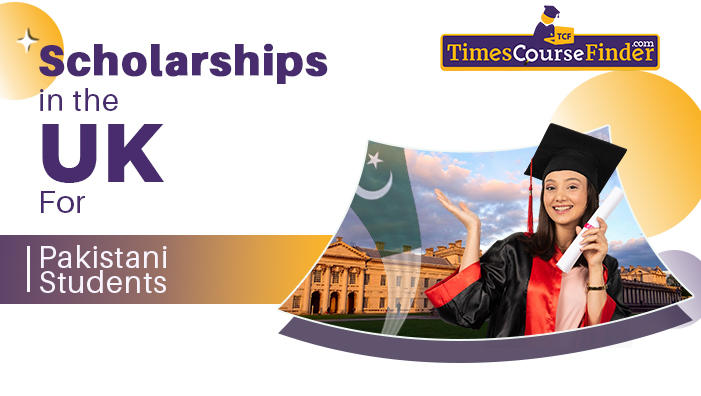 Scholarships in the UK for Pakistani Students - timescoursefinder