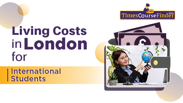 living cost in lodon for international students -timescoursefinder 