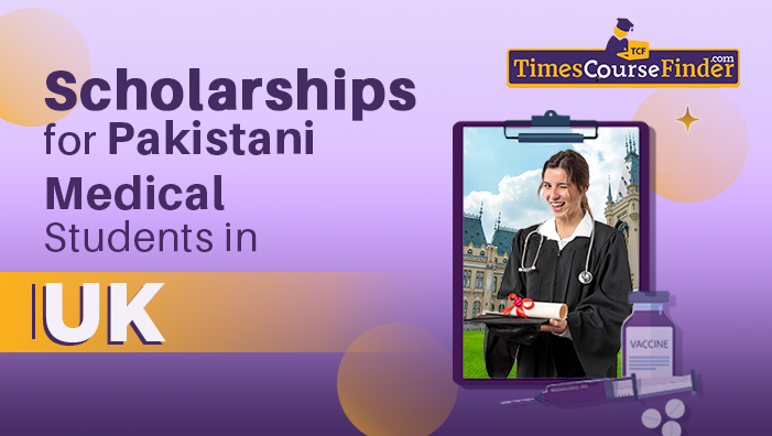 scholarships for pakistani medical students in uk -timescoursefinder