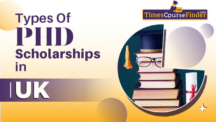 types of PHD scholarships in UK -timescoursefinder