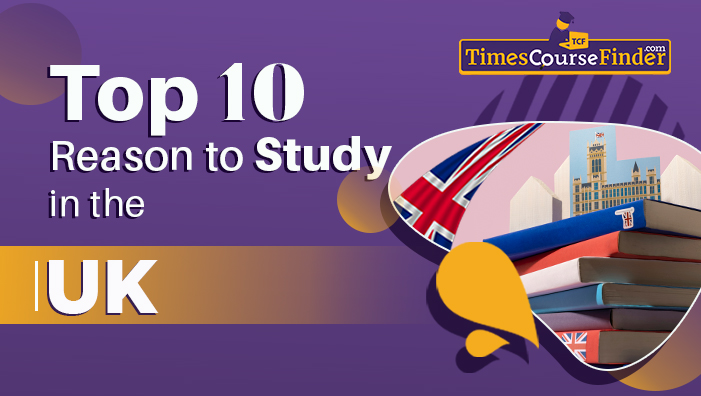 top 10 reasons to study in the UK -timescoursefinder