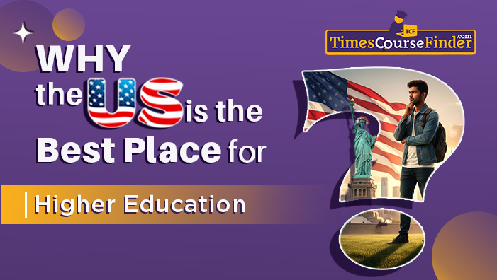 why USA is the best place for higher education -timescoursefinder 